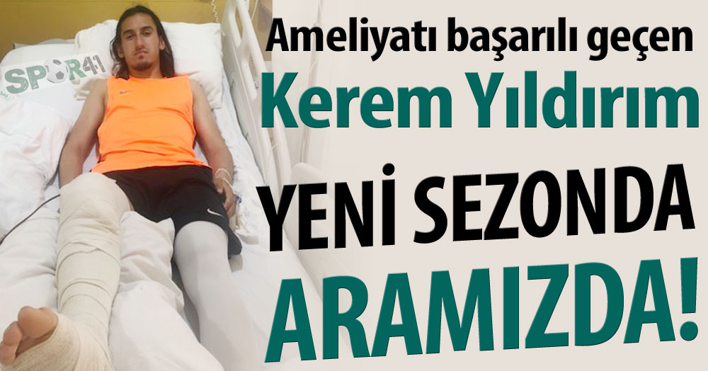 Kerem Yıldırım yeni sezona yetişecek