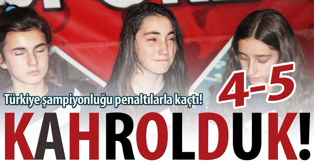 Kahrolduk! “4-5”