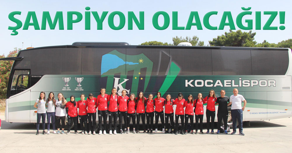 Kupa ile döneceğiz!