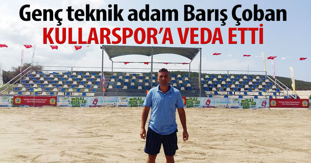 Barış Çoban, Kullarspor’a veda etti