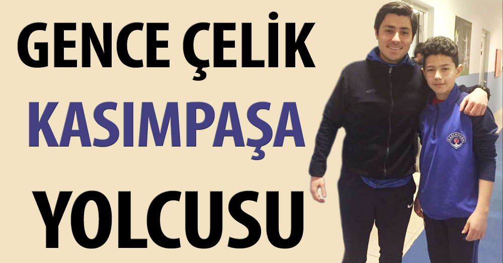 Gence Çelik Kasımpaşa yolcusu