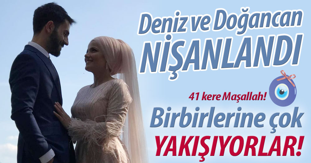 Deniz ve Doğancan evliliğe ilk adımlarını attı