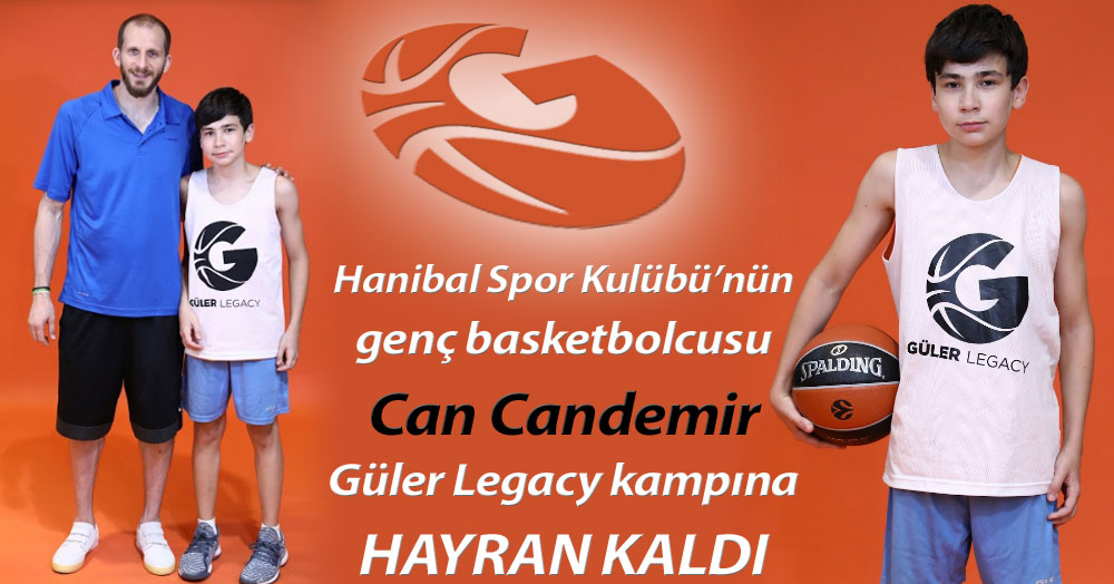 Can Candemir, Güler Legacy kampına bayıldı