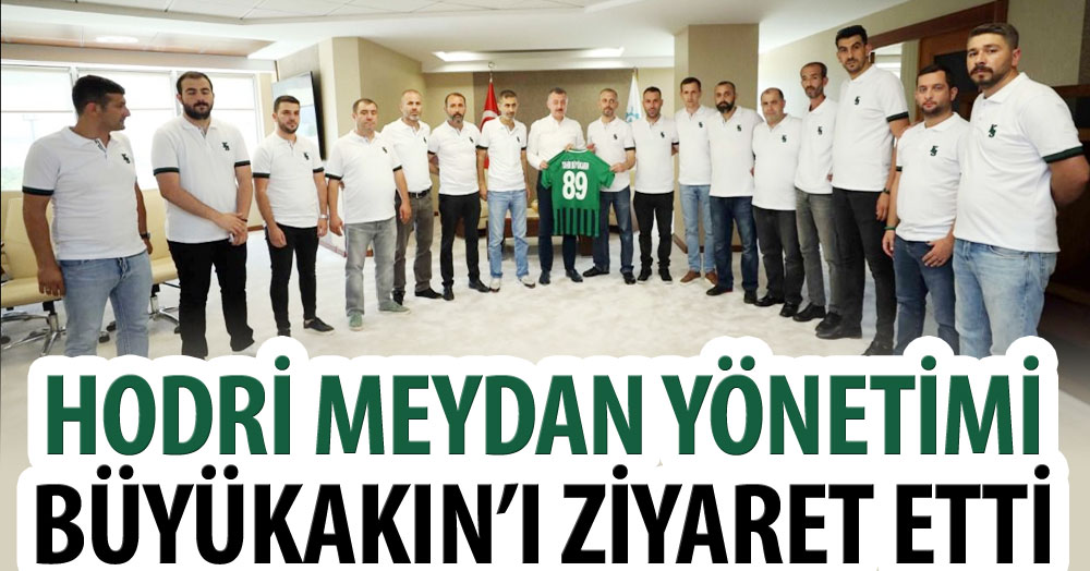 Hodri Meydan, Büyükakın’ı ziyaret etti