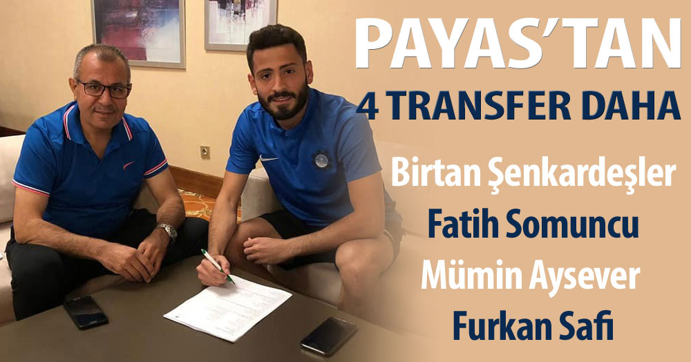 Payasspor'dan 4 transfer daha 
