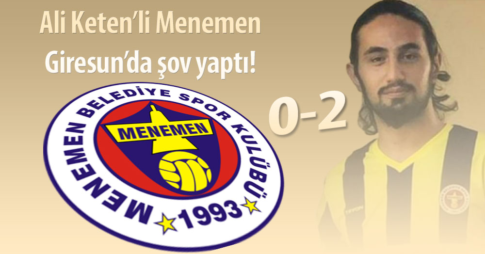 Ali Keten’li Menemen, Giresun'da kazandı 