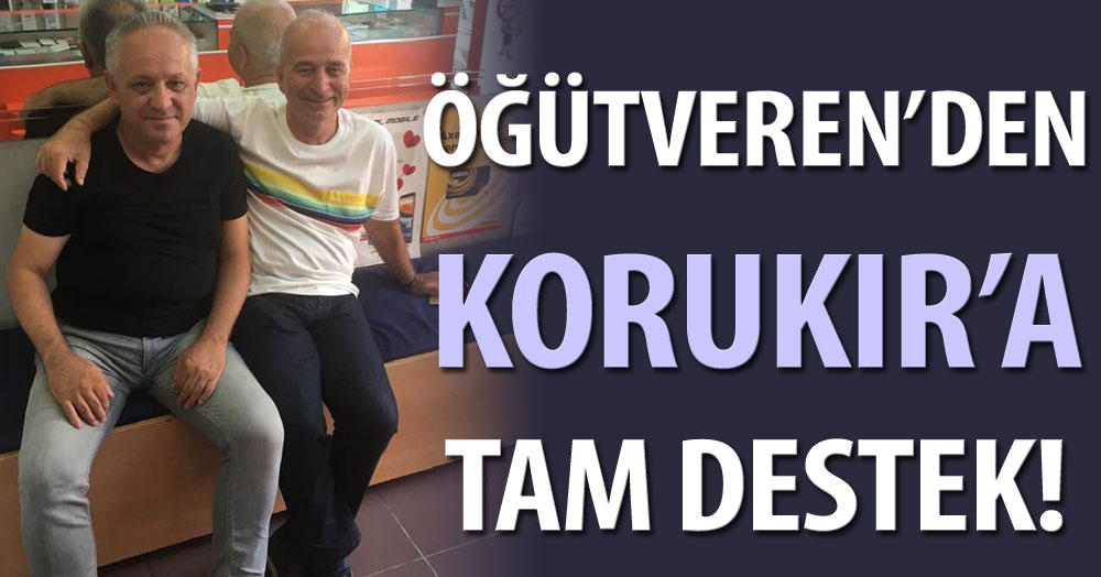 Öğütveren’den Korukır’a tam destek