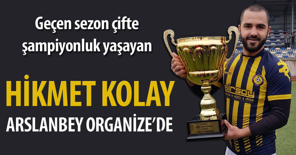 Hikmet Kolay yuvaya döndü