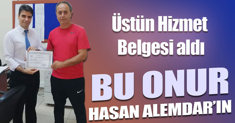 Bu onur Hasan Alemdar’ın
