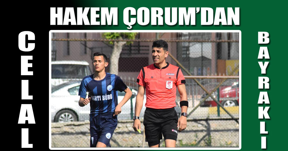 Maçın hakemi Çorum'dan