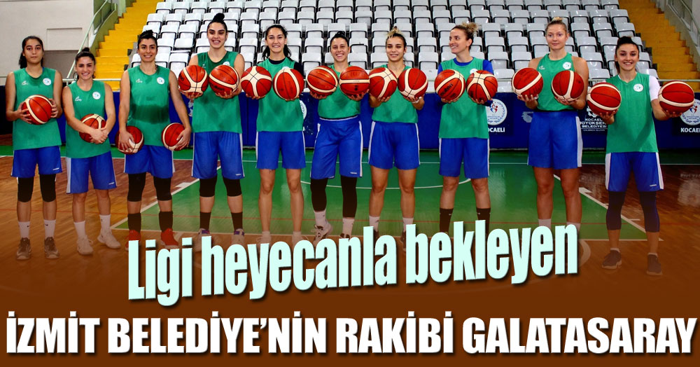 İzmit Belediye GSK, Galatasaray ile oynuyor