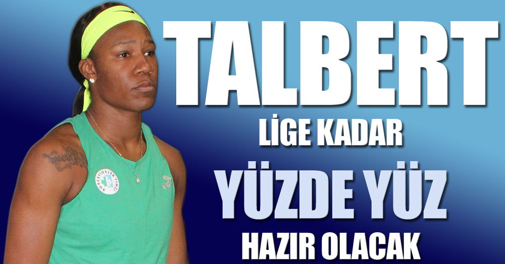 Talbert lige kadar yetişecek