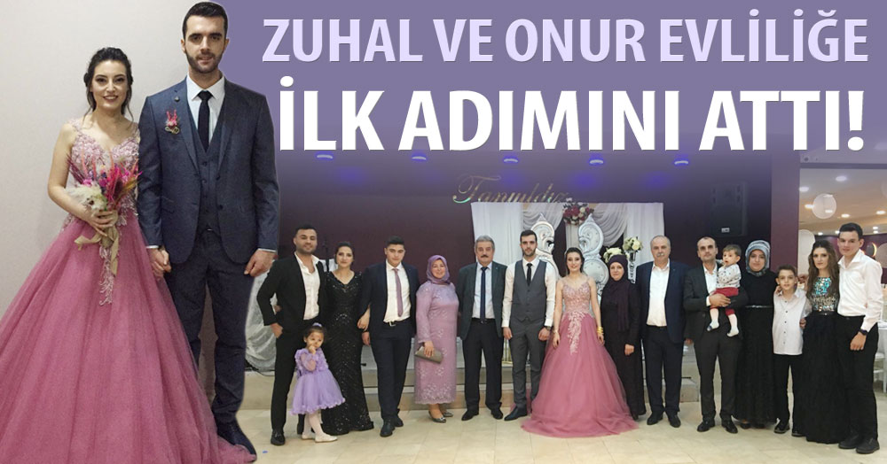 Zuhal ve Onur evliliğe ilk adımını attı