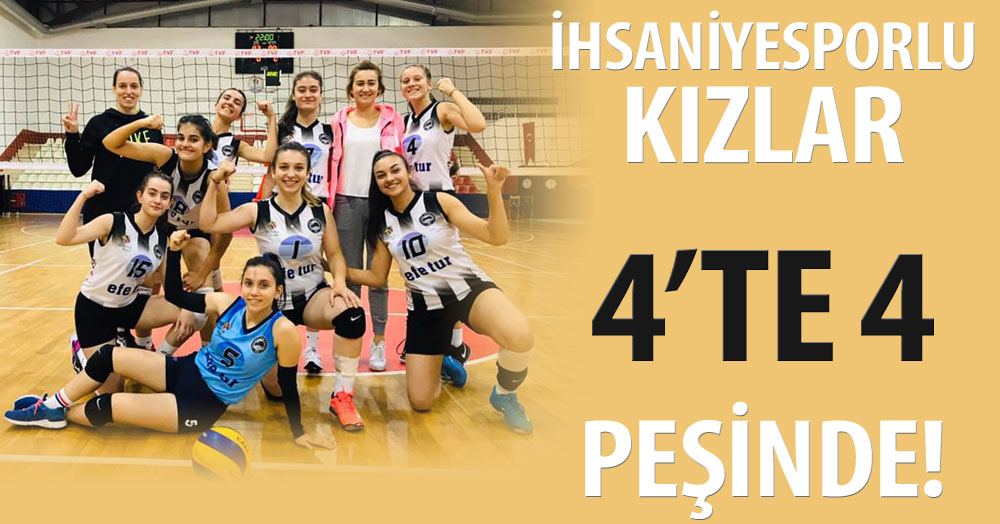 İhsaniyesporlu kız voleybolcular 4'te 4 peşinde