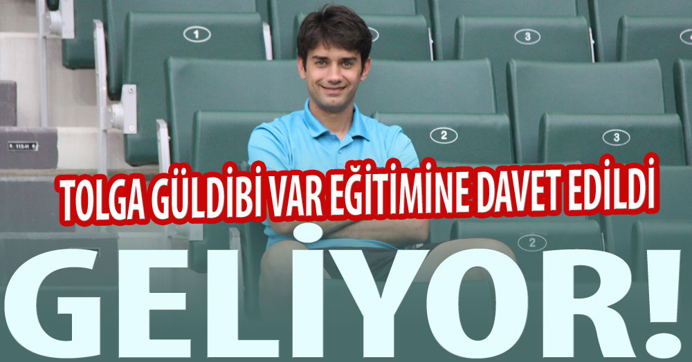Tolga Güldibi VAR eğitimine davet edildi!