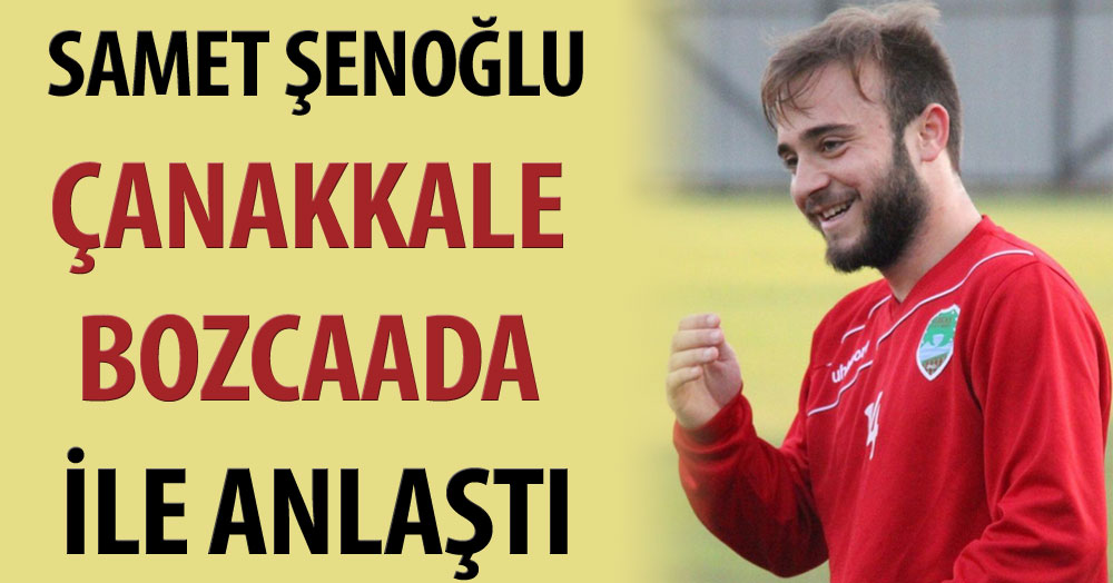 Samet Şenoğlu, Çanakkale Bozcaada’da