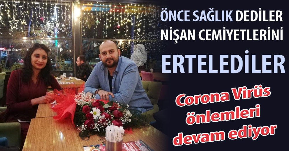 Önce sağlık dediler, cemiyetlerini ertelediler!