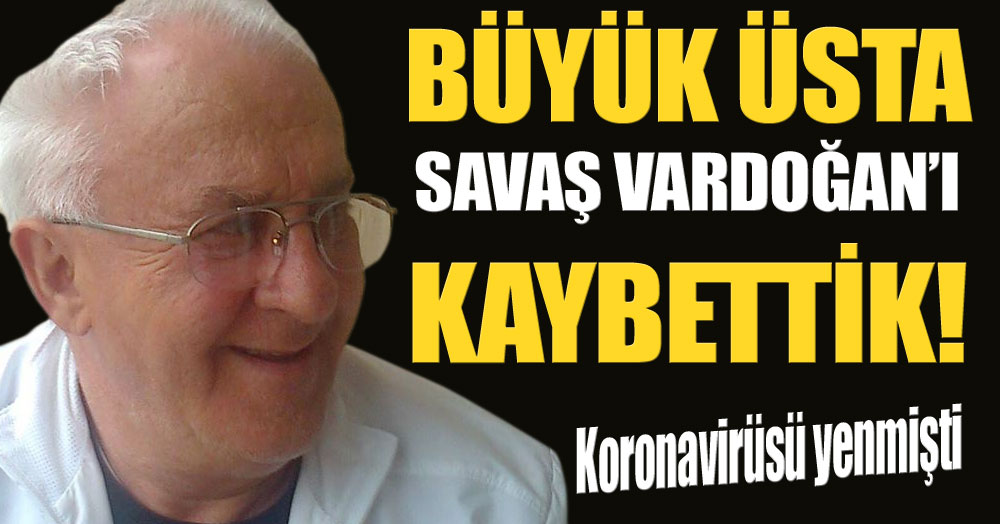 Efsane teknik adam Savaş Vardoğan’ı kaybettik