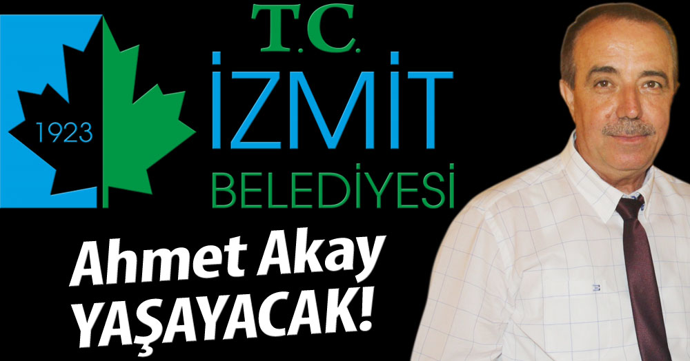 İzmit Belediyesi’nden çok şık hareket! Ahmet Akay yaşayacak!