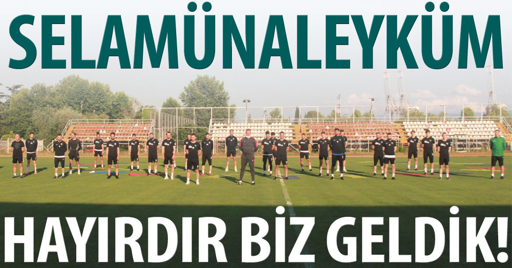 GELDİK BİZ!