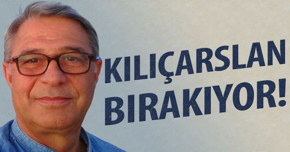 Levent Kılıçarslan veda ediyor