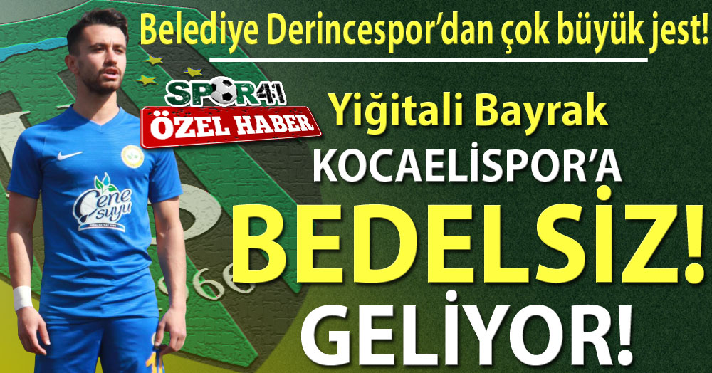 Yiğitali Bayrak BEDELSİZ olarak Kocaelispor’a geliyor!