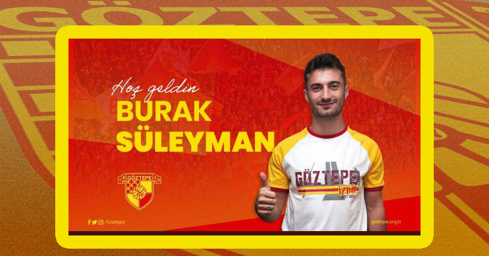 Burak Süleyman RESMEN Göztepespor’da!