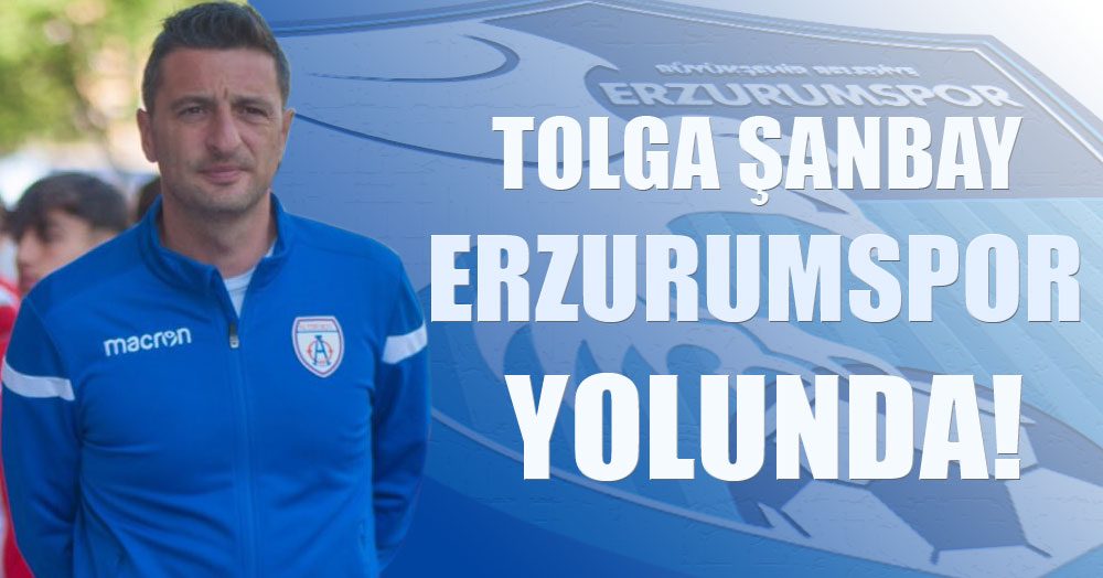 Tolga Şanbay Erzurum yolunda!