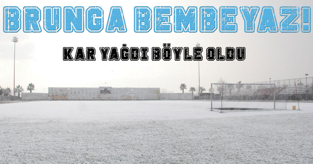 Brunga bembeyaz!