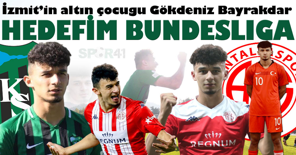 Gökdeniz Bayrakdar: Hedefim Bundesliga!