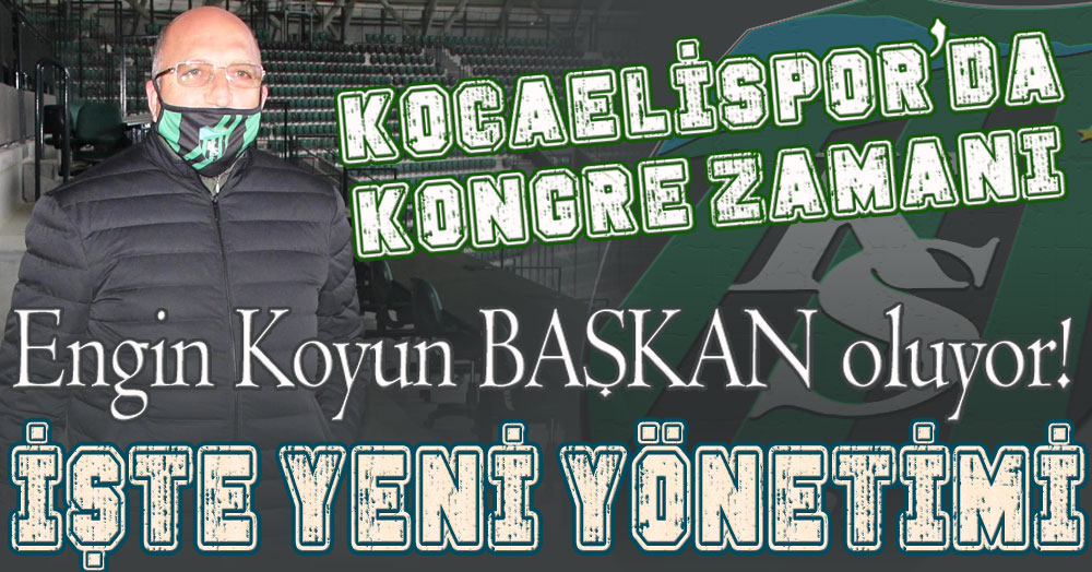 İşte Kocaelispor'un yeni yönetimi! 