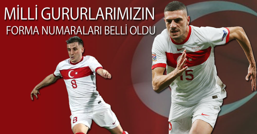 Milli gururlarımızın forma numaraları belli oldu