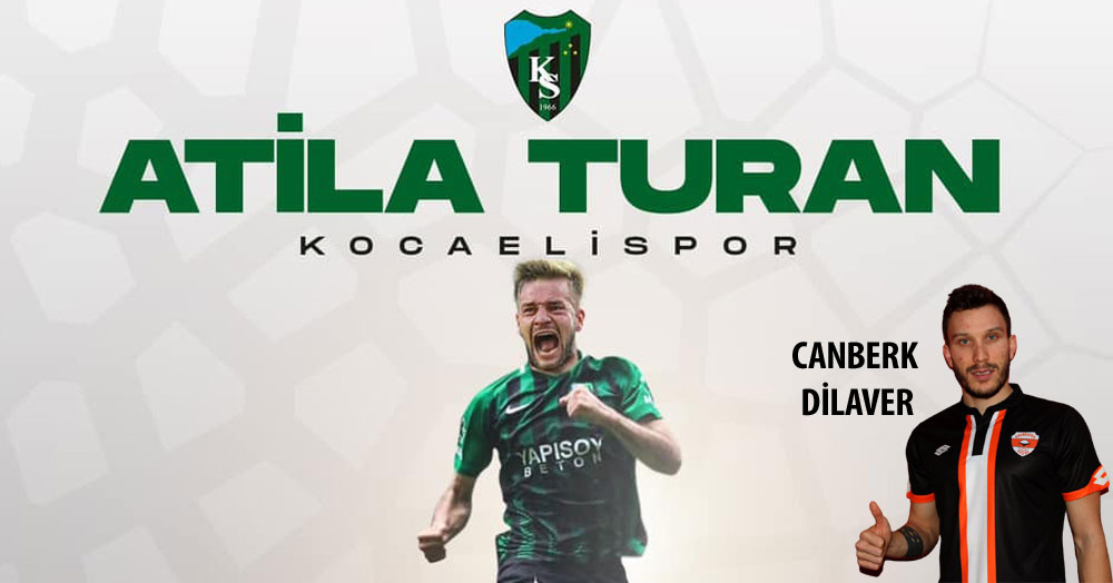 Atilla Turan tamam Canberk Dilaver yolda 