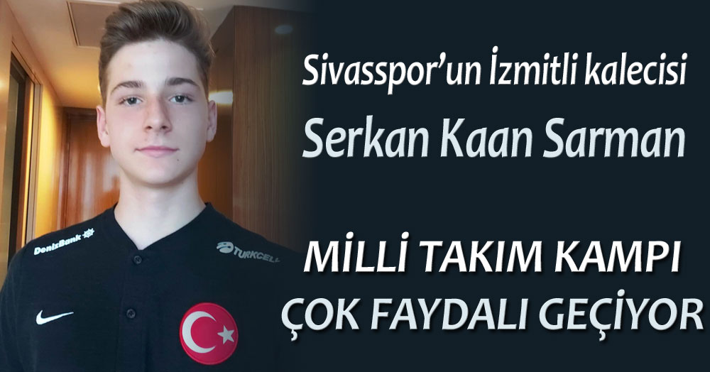 Sarman: Milli takım kampı çok iyi geçiyor