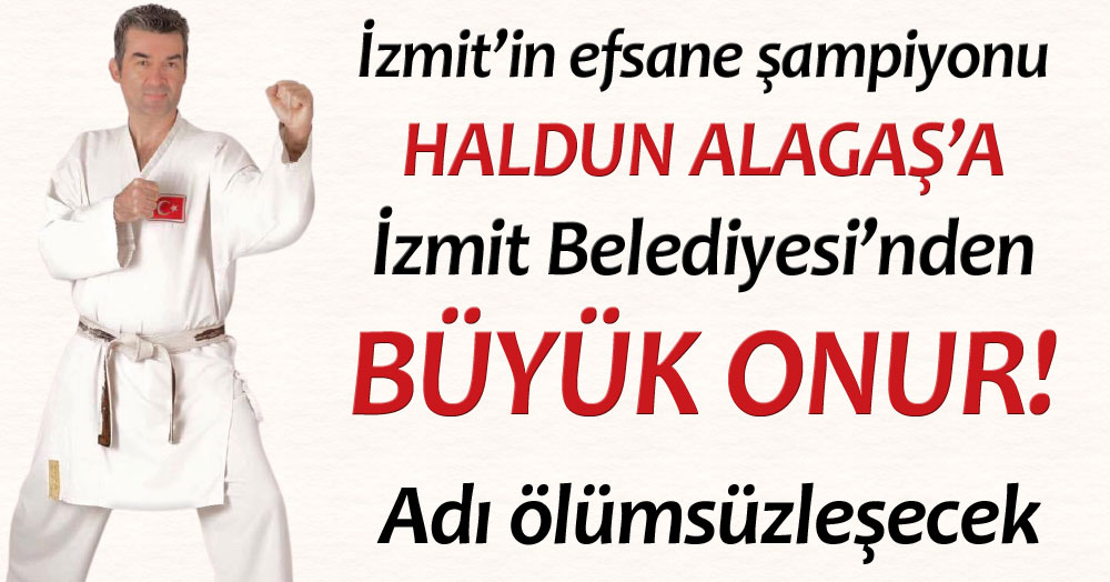 İzmitli dünya şampiyonu Haldun Alagaş’a büyük onur!