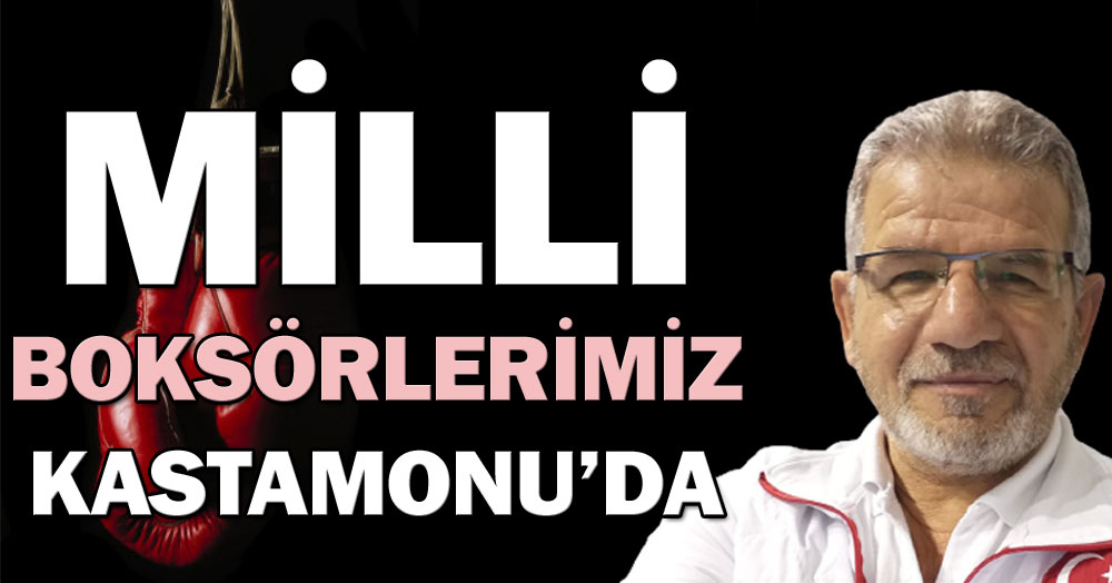 Milli boksörlerimiz Kastamonu’da