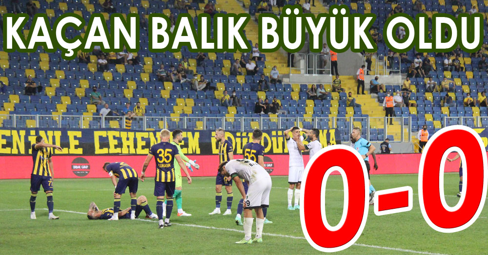 Kaçan balık büyük oldu! “0-0”