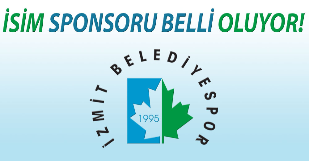 İzmit Belediyespor’a yeni bir isim sponsoru geliyor!