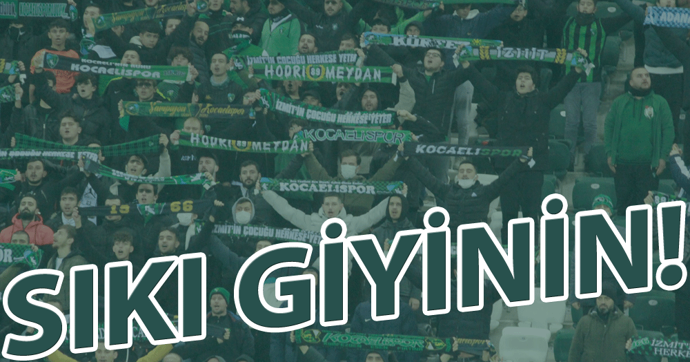 Maça gelecekler çok sıkı giyinsin!