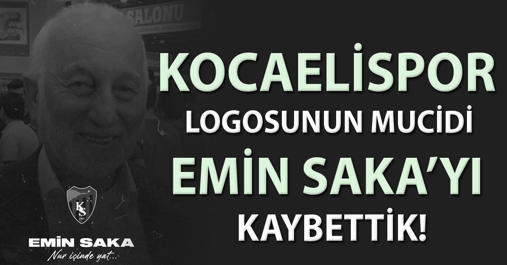 Kocaelispor logosunun mucidi Emin Saka’yı kaybettik