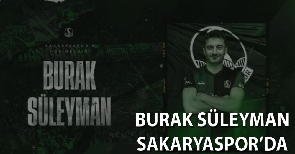 Burak Süleyman, Sakaryaspor ile anlaştı