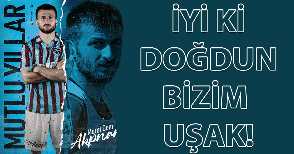 Bizim uşak Murat Cem Akpınar… İyi ki doğdun…