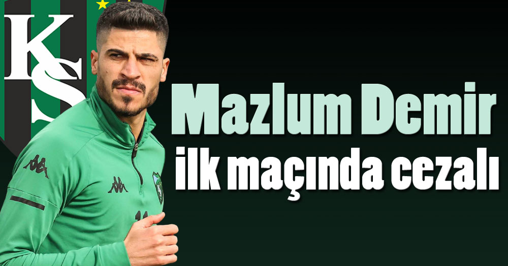 Yeni transfer Mazlum Demir ilk maçında cezalı