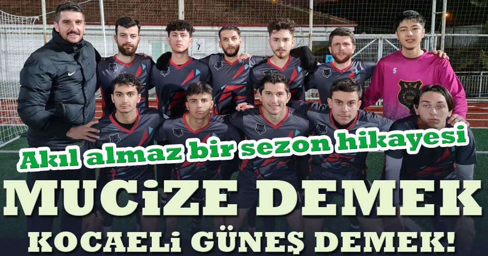 Mucizenin diğer adı…Kocaeli Güneşspor!