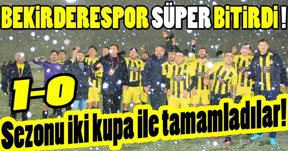 Bekirderespor SÜPER bitirdi! “1-0”