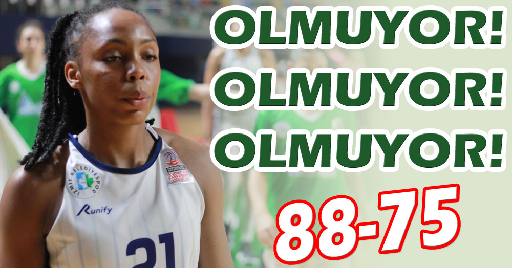 Olmuyor, olmuyor, olmuyor! 88-75