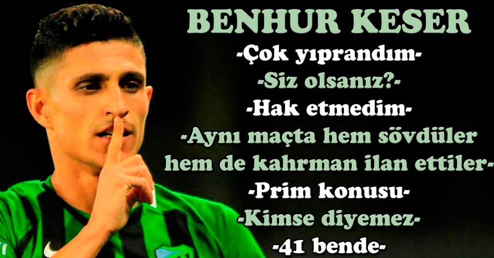 Benhur Keser: Bu saatten sonra ne kadar faydalı olabilirim ki? 
