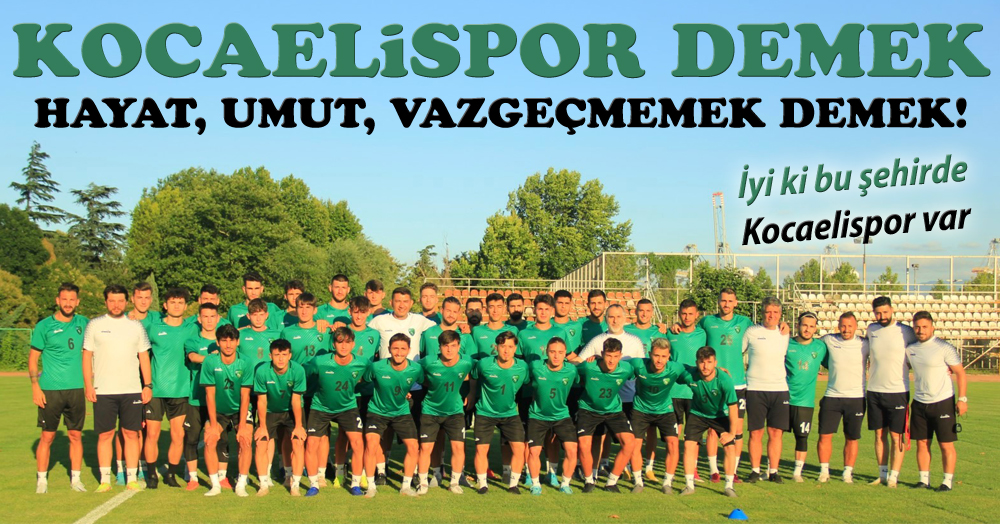 Kocaelispor varsa umut her zaman vardır!