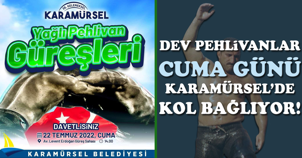 Dev pehlivanlar cuma günü Karamürsel’de!