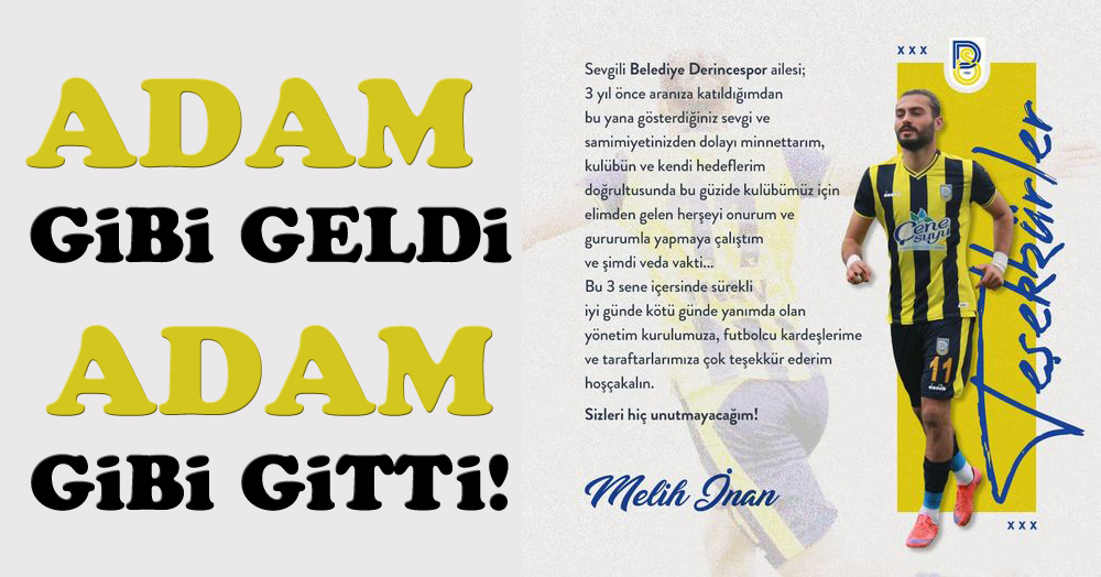 Melih İnan adam gibi geldi adam gibi gitti